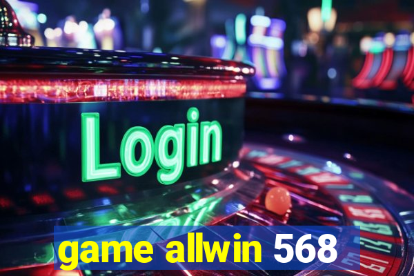 game allwin 568